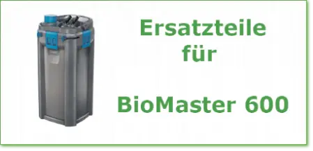 Die Ersatzteile für BioMaster 600
